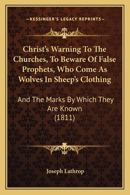 Christ's Warning To The Churches, To Beware Of ... 1165372053 Book Cover