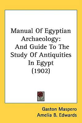 Manual Of Egyptian Archaeology: And Guide To Th... 143726672X Book Cover