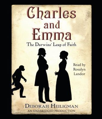 Charles and Emma: The Darwins' Leap of Faith 0307746038 Book Cover