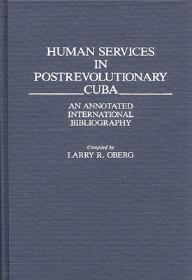 Human Services in Postrevolutionary Cuba: An An... 0313231257 Book Cover