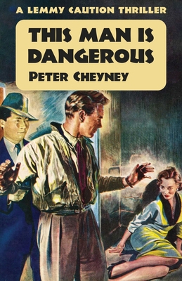This Man is Dangerous: A Lemmy Caution Thriller 1914150856 Book Cover