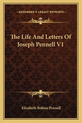 The Life And Letters Of Joseph Pennell V1 1163182095 Book Cover