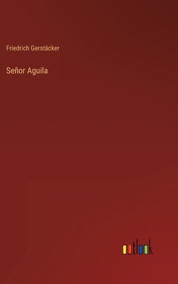 Señor Aguila [German] 3368424513 Book Cover