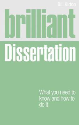 Brilliant Dissertation: What You Need to Know a... 0273743775 Book Cover