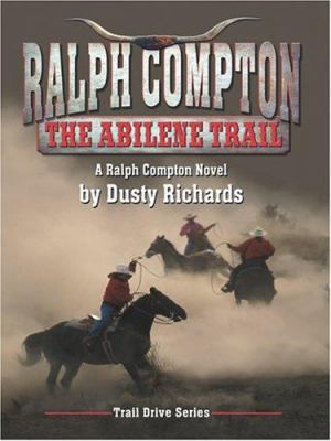 Ralph Compton: The Abilene Trail - The Trail Dr... [Large Print] 078626439X Book Cover