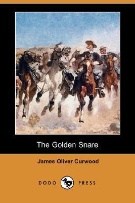 The Golden Snare (Dodo Press) 1406581704 Book Cover