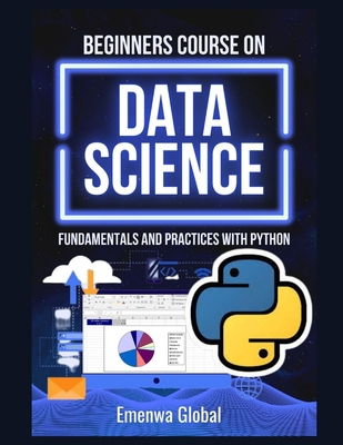 Beginners Course On Data Science: Fundamentals ... B0BF35LJ7S Book Cover