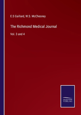 The Richmond Medical Journal: Vol. 3 and 4 3752570385 Book Cover