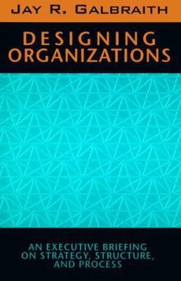 Designing Organizations: An Executive Briefing ... 0787900915 Book Cover