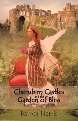 Cherubim Castles and the Garden of Bliss: The E... 1475960433 Book Cover