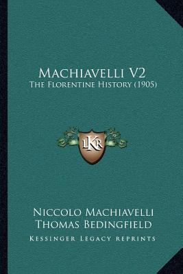 Machiavelli V2: The Florentine History (1905) 1166618536 Book Cover