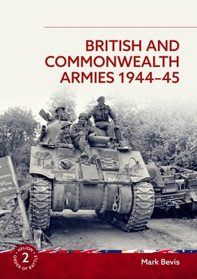 British and Commonwealth Armies 1944-45 1874622906 Book Cover