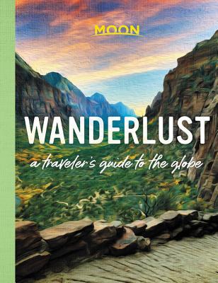 Wanderlust: A Traveler's Guide to the Globe 1640497706 Book Cover
