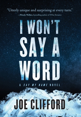 I Won't Say a Word: A Say My Name Novel 1960725149 Book Cover