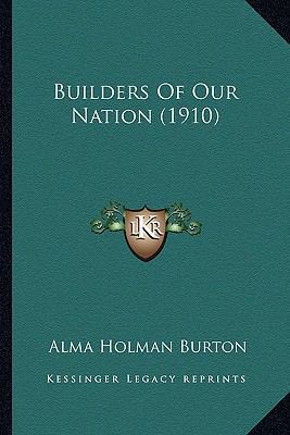 Builders Of Our Nation (1910) 116459298X Book Cover