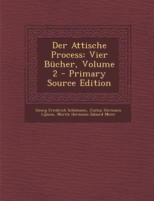 Der Attische Process: Vier Bücher, Volume 2 [German] 1287951546 Book Cover