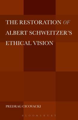 The Restoration of Albert Schweitzer's Ethical ... 1628923466 Book Cover