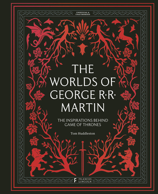 The Worlds of George RR Martin: The Inspiration... 0711288526 Book Cover