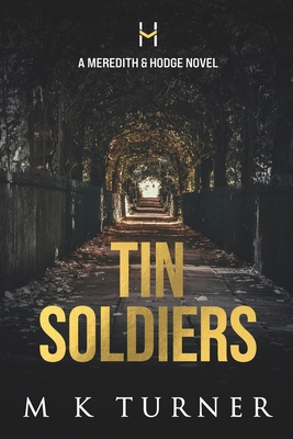 Tin Soldiers: A Meredith & Hodge Novel 0992752930 Book Cover