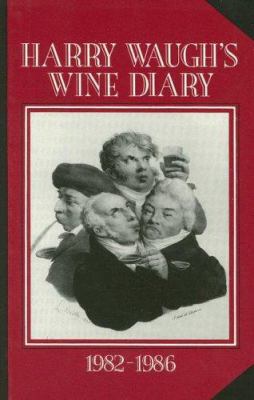Harry Waugh's Wine Diary 1982-1986 0932664539 Book Cover