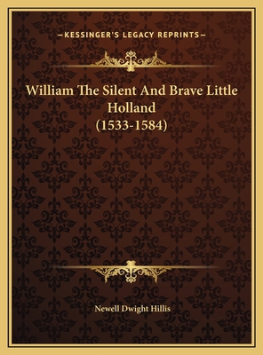 William The Silent And Brave Little Holland (15... 1169550789 Book Cover