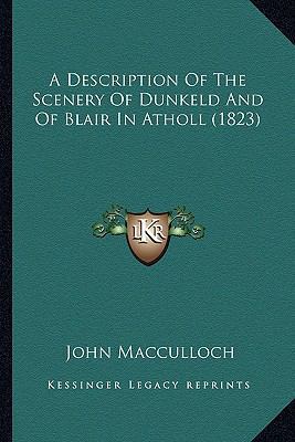 A Description Of The Scenery Of Dunkeld And Of ... 1164177567 Book Cover