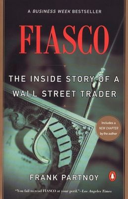 Fiasco: The Inside Story of a Wall Street Trader 0140278796 Book Cover