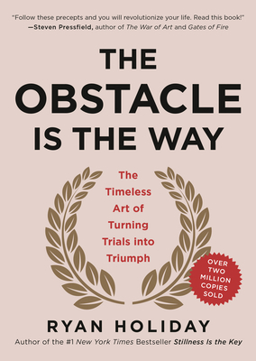 The Obstacle Is the Way: The Timeless Art of Tu... 1591846358 Book Cover