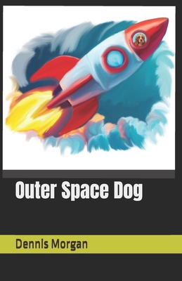 Outer Space Dog B0G7F2ZVXZ Book Cover