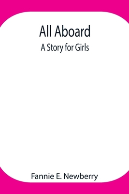 All Aboard: A Story For Girls 9354947867 Book Cover