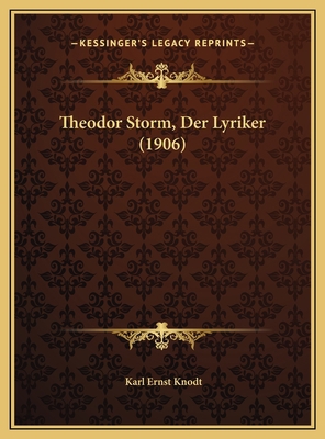 Theodor Storm, Der Lyriker (1906) [German] 1169483399 Book Cover