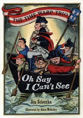 Oh Say, I Can't See #15 (Time Warp Trio) 0670060259 Book Cover