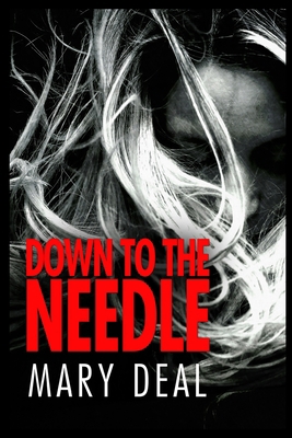 Down to the Needle 1715407253 Book Cover
