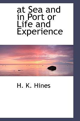 At Sea and in Port or Life and Experience 1110407491 Book Cover