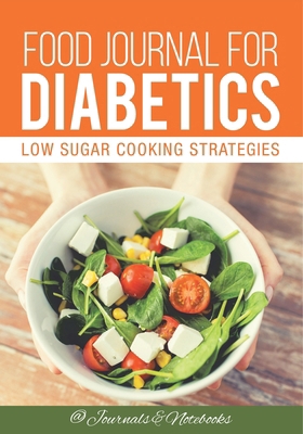 Food Journal for Diabetics: Low Sugar Cooking S... B0DVH37WCV Book Cover