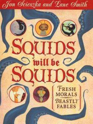 Squids Will be Squids: fresh morals, beastly fa... 0670882275 Book Cover