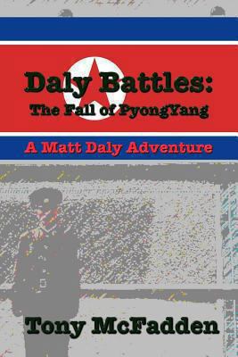 Daly Battles: The Fall of Pyongyang 1478173742 Book Cover