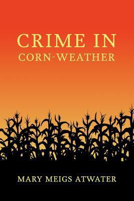 Crime in Corn-Weather 1616464046 Book Cover