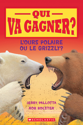Qui Va Gagner? l'Ours Polaire Ou Le Grizzly? [French] 1443174092 Book Cover
