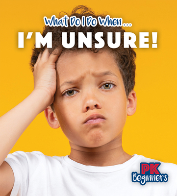 I'm Unsure! 1499456018 Book Cover
