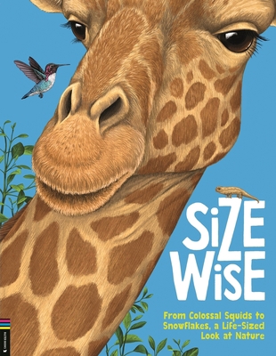 Size Wise: From Colossal Squids to Snowflakes, ... 1780558244 Book Cover