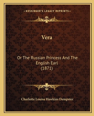 Vera: Or The Russian Princess And The English E... 1165757834 Book Cover