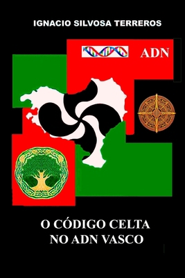 O Código Celta No Adn Vasco [Galician] B0DJNX79T4 Book Cover