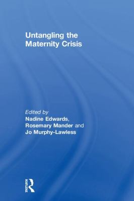 Untangling the Maternity Crisis 1138244201 Book Cover