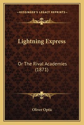 Lightning Express: Or The Rival Academies (1871) 1166610039 Book Cover