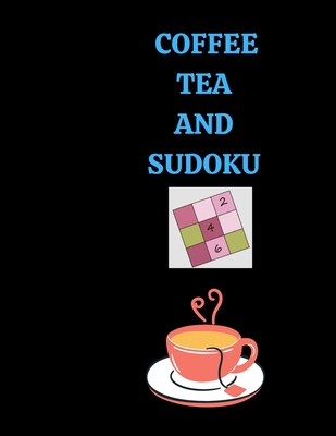 Coffee Tea and Sudoku: Large sized coffee and t...            Book Cover