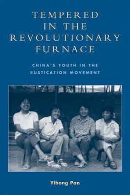Tempered in the Revolutionary Furnace: China's ... 0739140922 Book Cover