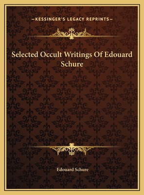 Selected Occult Writings Of Edouard Schure 1169825974 Book Cover
