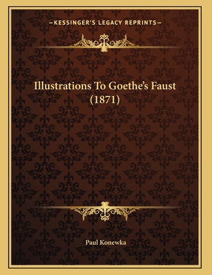 Illustrations To Goethe's Faust (1871) 1164819658 Book Cover