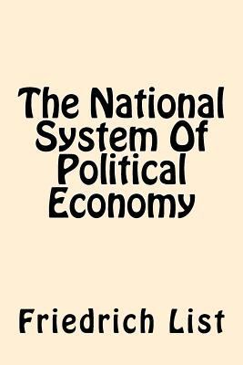 The National System Of Political Economy 1544034946 Book Cover